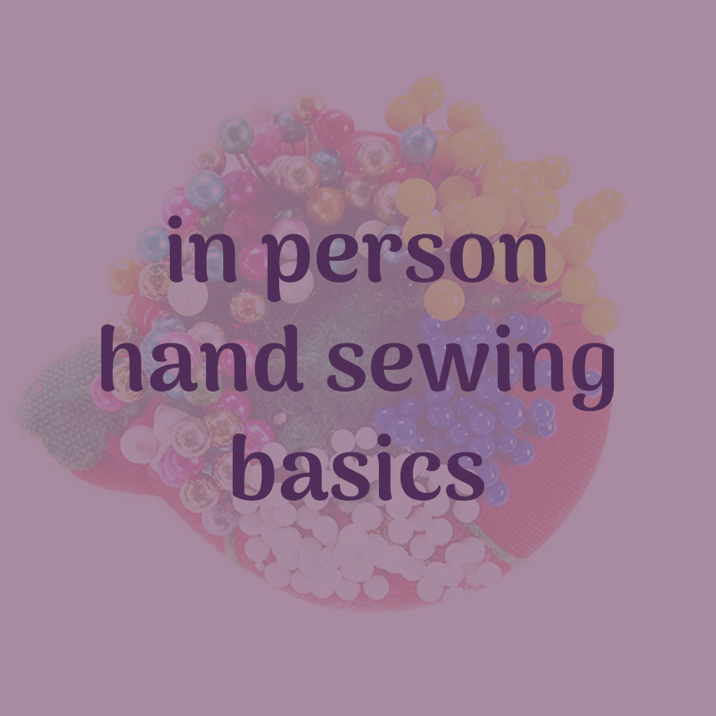 hand sewing basics: in person