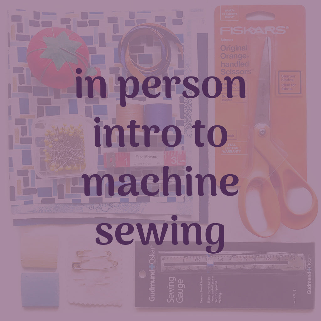 intro to machine sewing: in person