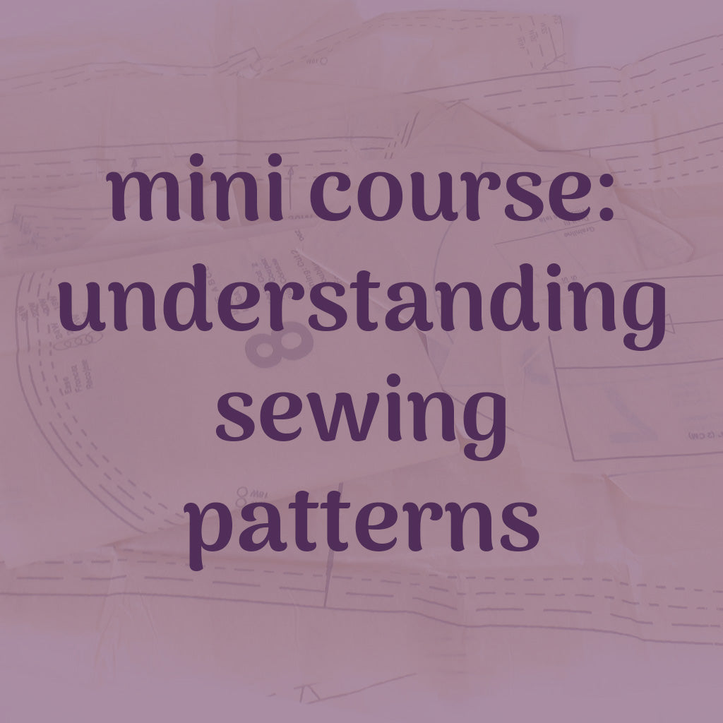 mini course: understanding sewing patterns